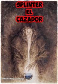 Splinter El Cazador
