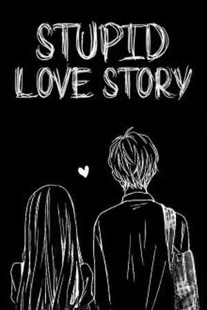 Stupid Love Story (2016)